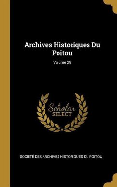 Cover Archives Historiques Du Poitou; Volume 29