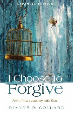 I Choose to Forgive - Collard, Dianne B.