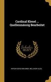 Cardinal Klesel ... Quellenmässig Bearbeitet