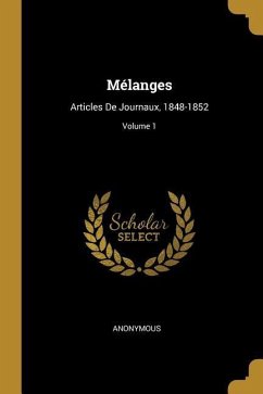 Cover Mélanges: Articles De Journaux, 1848-1852; Volume 1