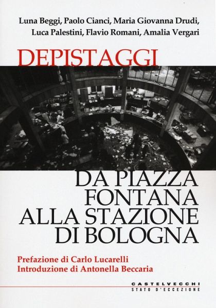 Depistaggi. Da piazza Fontana alla stazione di Bologna Depistaggi. Da piazza Fontana alla stazione di Bologna