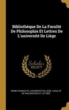 Bibliothèque De La Faculté De Philosophie Et Lettres De L'université De Liège - Francotte, Henri