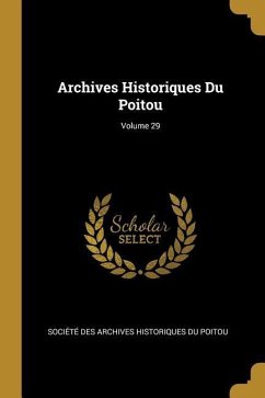 Cover Archives Historiques Du Poitou; Volume 29