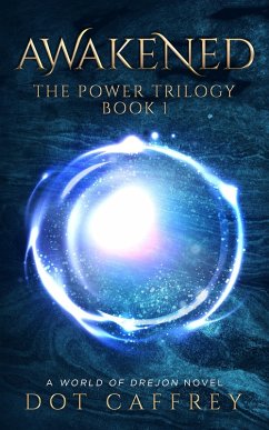 AWAKENED: The Power Trilogy Book 1 (World of Drejon) (eBook, ePUB) - Caffrey, Dot