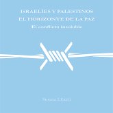 Israelíes y palestinos, el horizonte de la paz (eBook, ePUB)