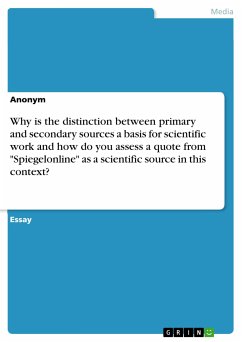 Why is the distinction between primary and secondary sources a basis for scientific work and how do you assess a quote from 