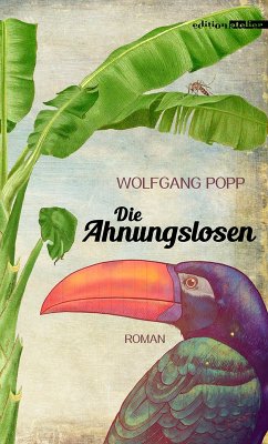 Die Ahnungslosen (eBook, ePUB) - Popp, Wolfgang