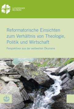 Reformatorische Einsichten zum Verhältnis von Theologie, Politik und Wirtschaft (eBook, PDF)