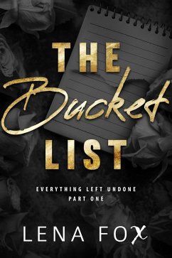 The Bucket List (Everything Left Undone, #1) (eBook, ePUB) - Fox, Lena