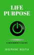 Life Purpose: A Beginner's Guide... - Bild 1