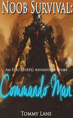 Noob Survival: Commando Man ( An Epic LitRPG Adventure Story) (eBook, ePUB) - Lane, Tommy