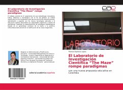 El Laboratorio de Investigación Científica ¿The Maze¿ rompe paradigmas - Espinosa Lopez, Patricia