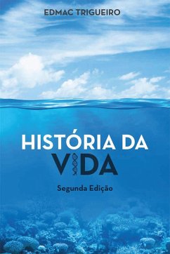 História da vida (eBook, ePUB) - Trigueiro, Edmac