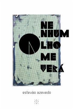 Nenhum olho me verá (eBook, ePUB) - Azevedo, Estevão