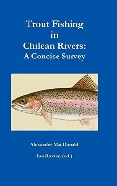 Trout Fishing in Chilean Rivers: A Concise Survey (eBook, ePUB) - Ruxton (ed., Ian; Macdonald, Alexander