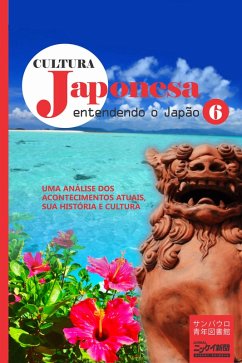 Cultura japonesa 6 (eBook, ePUB) - Ise, Masaomi; Miyagi, Akira; Takara, Chusei; Shiroma Tinem, Vanessa; Tamashiro Higa, Ana Maria