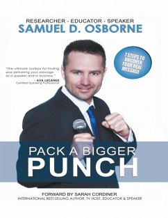 Pack a Bigger Punch - 7 Steps to Uncover Your Real Message (eBook, ePUB) - D. Osborne, Samuel