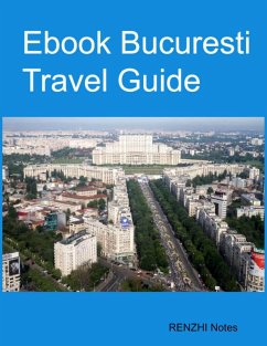 Ebook Bucuresti Travel Guide (eBook, ePUB) - Notes, Renzhi