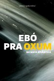 Ebó pra Oxum na Mata Atlântica (eBook, ePUB) Ebó pra Oxum na Mata Atlântica (eBook, ePUB)