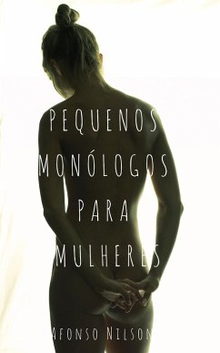 Pequenos monólogos para mulheres (eBook, ePUB) - Nilson, Afonso