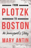 From Plotzk to Boston - An Immigrant's Story (eBook, ePUB)