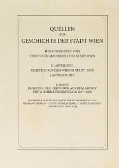 Regesten der Urkunden aus dem Archiv des Wiener Bürgerspitals 1257-1400 - Csendes, Peter