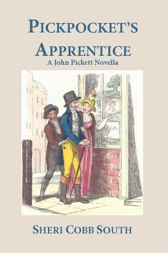 Pickpocket's Apprentice (John Pickett Mysteries, #0.5) (eBook, ePUB) - South, Sheri Cobb