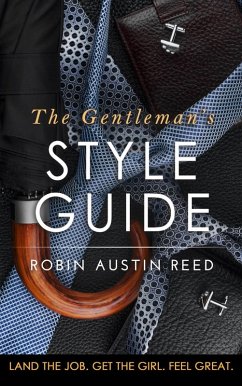 The Gentleman's Style Guide (eBook, ePUB) - Reed, Robin Austin
