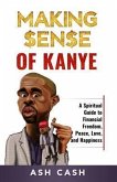 Making Sense of Kanye (eBook, ePUB) Making Sense of Kanye (eBook, ePUB)