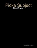 Picka Subject: The Poem (eBook, ePUB) Picka Subject: The Poem (eBook, ePUB)