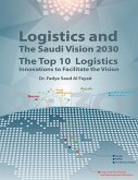 Logistics and the Saudi Vision 2030: The Top 10 Logistics Innovations to Facilitate the Vision (eBook, ePUB)