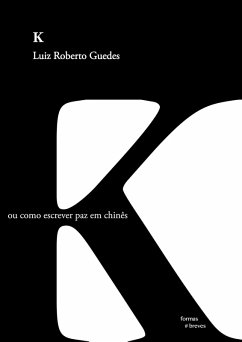 Cover K ou como escrever paz em chinês (eBook, ePUB)