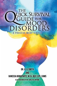 The Quick Survival Guide for Mood Disorders (eBook, ePUB) - Smith, H. V.; Bonaparte, Vanessa