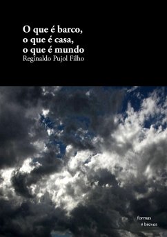 O que é barco, o que é casa, o que é mundo (eBook, ePUB) - Pujol Filho, Reginaldo