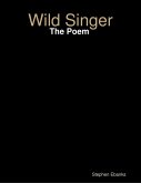 Wild Singer: The Poem (eBook, ePUB)