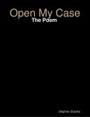 Open My Case: The Poem (eBook, ePUB)