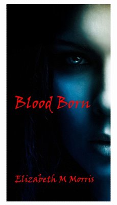 Blood Born (eBook, ePUB) - Morris, Elizabeth M