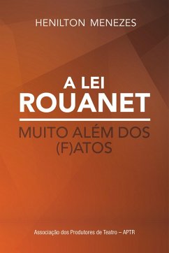 A Lei Rouanet muito além dos (f)atos (eBook, ePUB) - Menezes, Henilton