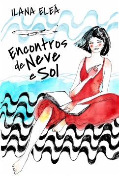 Encontros de neve e sol (eBook, ePUB) - Eleá, Ilana