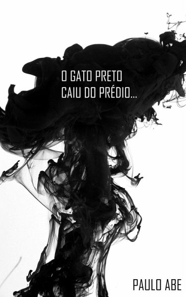 O gato preto caiu do prédio... (eBook, ePUB) O gato preto caiu do prédio... (eBook, ePUB)
