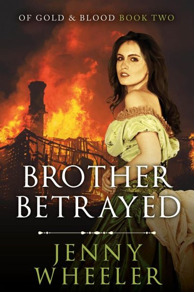 Brother Betrayed (Of Gold & Blood, #2) (eBook, ePUB) Brother Betrayed (Of Gold & Blood, #2) (eBook, ePUB)