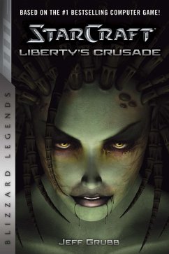 StarCraft: Liberty's Crusade (eBook, ePUB) - Grubb, Jeff