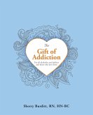 The Gift of Addiction (eBook, ePUB)