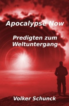 Apocalypse Now - Schunck, Volker