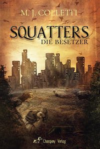 Squatters – Die Besetzer - Colletti, M. J.