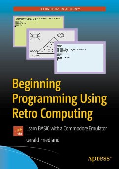 Beginning Programming Using Retro Computing - Friedland, Gerald