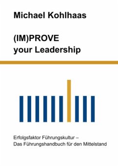 (IM)PROVE your Leadership - Kohlhaas, Michael