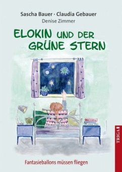 Elokin und der grüne Stern - Bauer, Sascha;Gebauer, Claudia