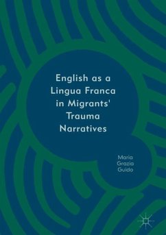 English as a Lingua Franca in Migrants' Trauma Narratives - Guido, Maria Grazia