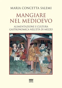 Cover Mangiare nel Medioevo. Alimentazione e cultura gastronomica nell'età di mezzo